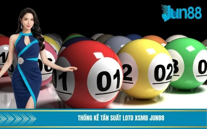 Thống kê tần suất loto xổ số miền bắc tại Jun88